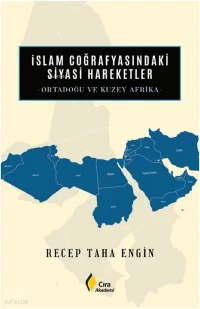 İslam Coğrafyasındaki Siyasi Hareketler;Ortadoğu ve Kuzey Afrika