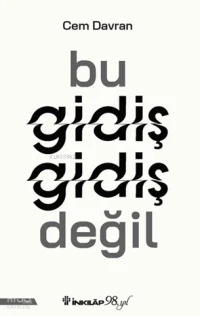 Bu Gidiş Gidiş Değil