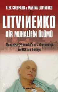 Litvinenko: Bir Muhalifin Ölümü; Alexander Litvinenko'nun Zehirlenmesi ve KGB'nin Dönüşü