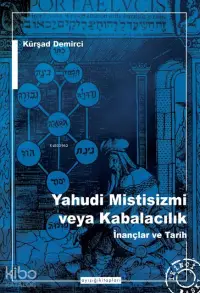 Yahudi Mistisizmi veya Kabalacalık; İnançlar ve Tarih