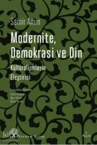 Modernite Demokrasi Ve Din; Kültüralizmlerin Eleştirisi