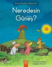 Neredesin Güneş?; Sevimli Küçüklerin Maceraları