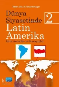 Dünya Siyasetinde Latin Amerika - 2; Orta Amerika ve Karayipler