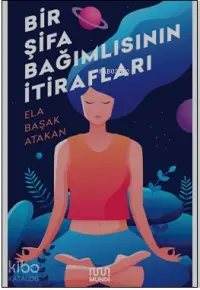 Bir Şifa Bağımlısının İtirafları