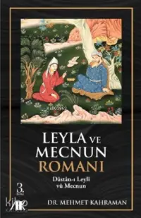 Leyla ile Mecnun Romanı; Dâstân-ı Leylî vü Mecnun