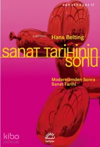 Sanat Tarihinin Sonu; Modernizmden Sonra Sanat Tarihi