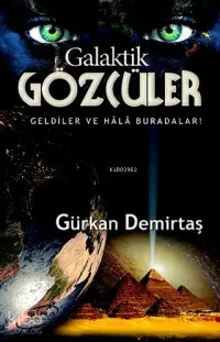 Galaktik Gözcüler; Geldiler ve Hala Buradalar!