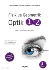 Fizik ve Geometrik Optik 1 ve 2;Temel Kavramlar ve Uygulamalar