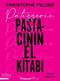 Patisserie: Pastacının El Kitabı - Ciltli