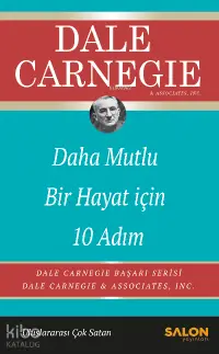 Daha Mutlu Bir Hayat İçin 10 Adım;Dale Carnegie Başarı Serisi