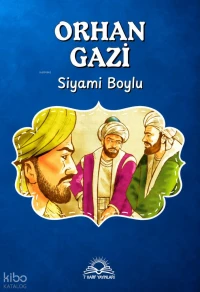  Orhan Gazi | Orhan Gazi | Siyami Boylu | 7 Harf Yayınları | 9786255731333 