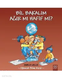 Bil Bakalım - Ağır mı Hafif mi?; Eğlenceli Bilim Dizisi