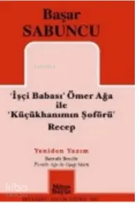 İşçi Babası Ömer Ağa ile Küçükhanımın Şöförü Recep; Yeniden Yazım