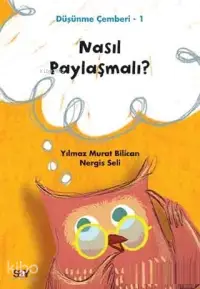 Nasıl Paylaşmalı? - Düşünme Çemberi 1