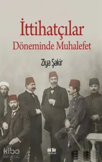 İttihatçılar Döneminde Muhalefet