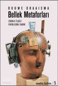 Bellek Metaforları; Zihinle İlgili Fikirlerin Tarihi