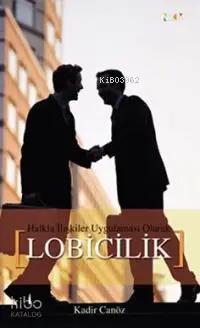 Halkla İlişkiler Uygulaması Olarak Lobicilik