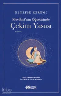 Mevlana’nın Öğretisinde Çekim Yasası