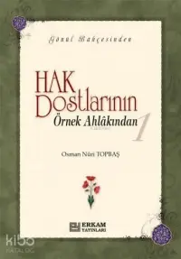 Hak Dostlarının Örnek Ahlakından - 1 (Ciltli)