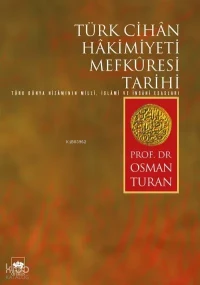  Türk Cihân Hâkimiyeti Mefkûresi Tarihi | Osman Turan | Ötüken Neşriyat | 9789754374605 | 