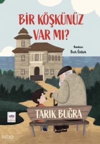  Bir Köşkünüz Var mı | Tarık Buğra | Berk Öztürk | Ötüken Neşriyat | 9786254086151 | 