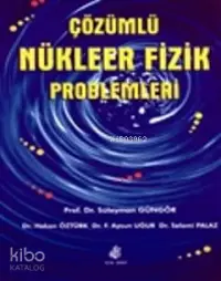 Çözümlü Nükleer Fizik Problemleri