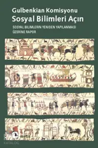 Sosyal Bilimleri Açın; Sosyal Bilimlerin Yeniden Yapılanması Üzerine Rapor