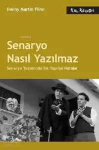  Senaryo Nasıl Yazılmaz | Denny Martin Flinn | Kalkedon Yayıncılık | 9786054979462 | 