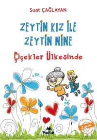 Zeytin Kız ve Zeytin Nine : Çiçekler Ülkesi'nde