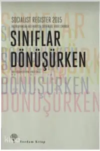 Sınıflar Dönüşürken; Socialist Register 2015