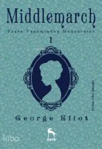 Middlemarch Taşra Yaşamından Manzaralar I