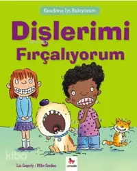 Dişlerimi Fırçalıyorum; Kendime İyi Bakıyorum