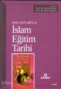 Anahatlarıyla İslam Eğitim Tarihi