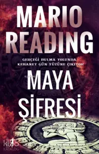 Maya Şifresi; Gerçeği Bulma Yolunda, Kehanet Gün Yüzüne Çıkıyor