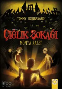 Çığlık Sokağı; Mumya Kalbi