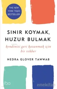 Sınır Koymak, Huzur Bulmak;Kendinizi Geri Kazanmak için Bir Rehber