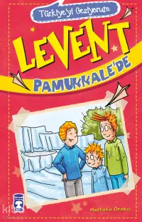 Levent Pamukkale'de - Türkiye'yi Geziyorum; +9 Yaş