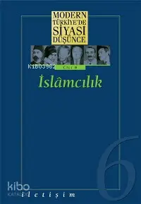 İslamcılık; Modern Türkiye'de Siyasi Düşünce 6