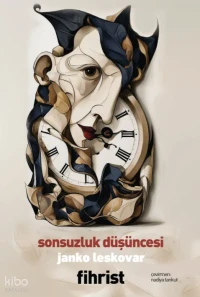  Sonsuzluk Düşüncesi | Sonsuzluk Düşüncesi | Janko Leskovar | Nadiya Tankut | Hazal Sevdi | Fihrist Kitap | 9786258749564 