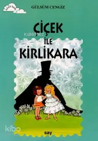 Çiçek İle Kirlikara; Tomurcuk Kitaplar 8