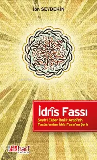 İdrîs Fassı - Şeyh-i Ekber İbnü'l-Arabî'nin Fusûs'undan İdrîs Fassı'na Şerh