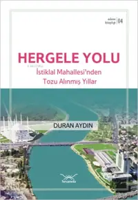 Hergele Yolu - İstiklal Mahallesi'nden Tozu Alınmış Yıllar; Adana Kitaplığı 4