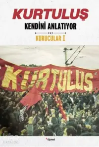 Kurtuluş Kendini Anlatıyor; Kurucular 1