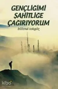 Gençliğimi Şahitliğe Çağırıyorum