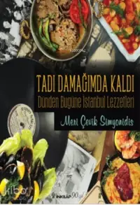 Tadı Damağımda Kaldı; Dünden Bugüne İstanbul Lezzetleri