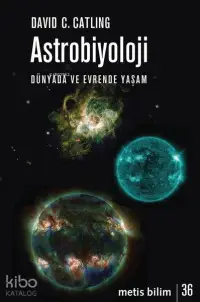 Astrobiyoloji - Dünyada ve Evrende Yaşam