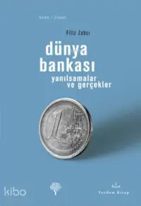 Dünya Bankası; Yanılsamalar ve Gerçekler