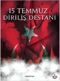 15 Temmuz Diriliş Destanı