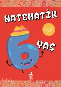 Matematik 6 Yaş; Matematiği Sevdiren Kitap