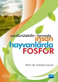 Sürdürülebilir Tarımda İnsan ve Hayvanlarda Fosfor